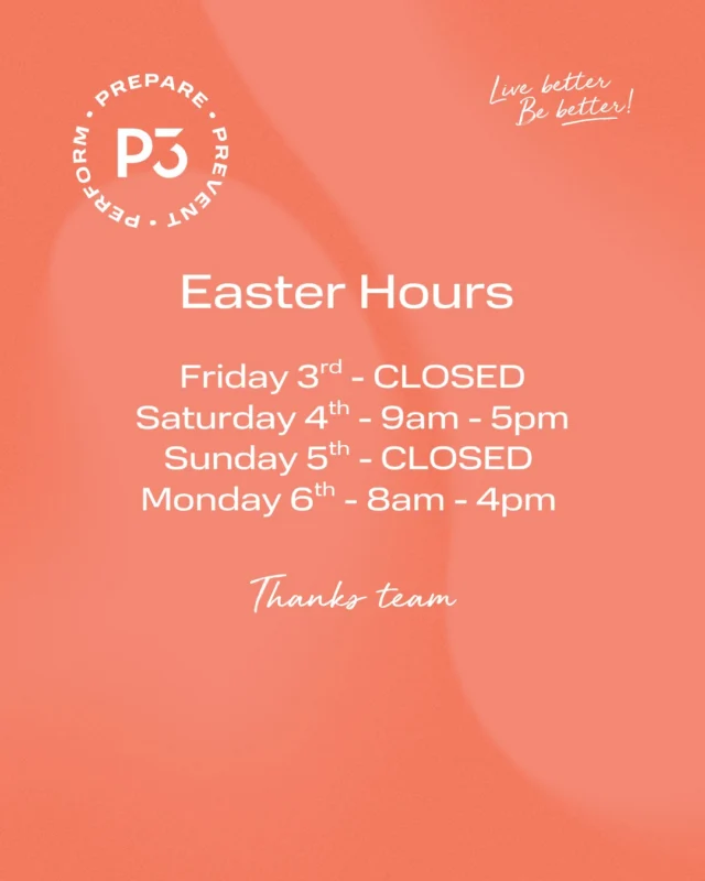 Hey P3 Team,
Please see our Easter trading hours:

Good Friday: Closed

Easter Saturday: 9am–5pm

Easter Sunday: Closed

Easter Monday: 8am–4pm

Please pre‑book through the app. Wishing you a Happy Easter — we look forward to seeing you soon!
From the P3 Springwood Team.